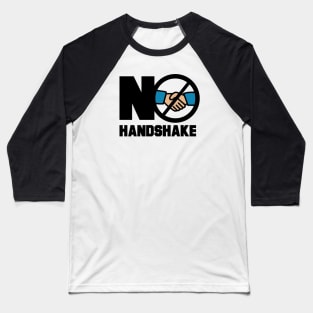 NO HANDSHAKE Baseball T-Shirt